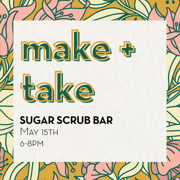 Sugar Scrub Make + Take